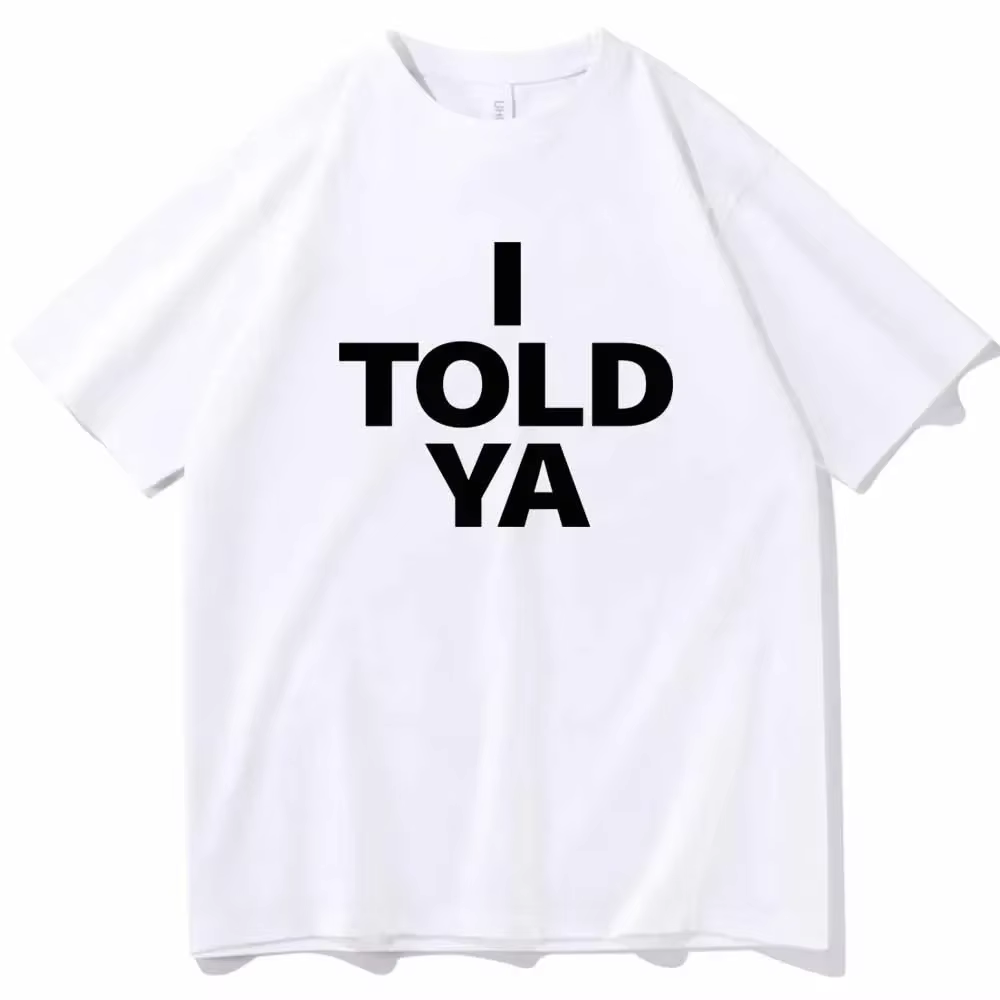 I TOLD YA Challengers 2024 T-Shirts col rond manches courtes chemises Fans cadeau