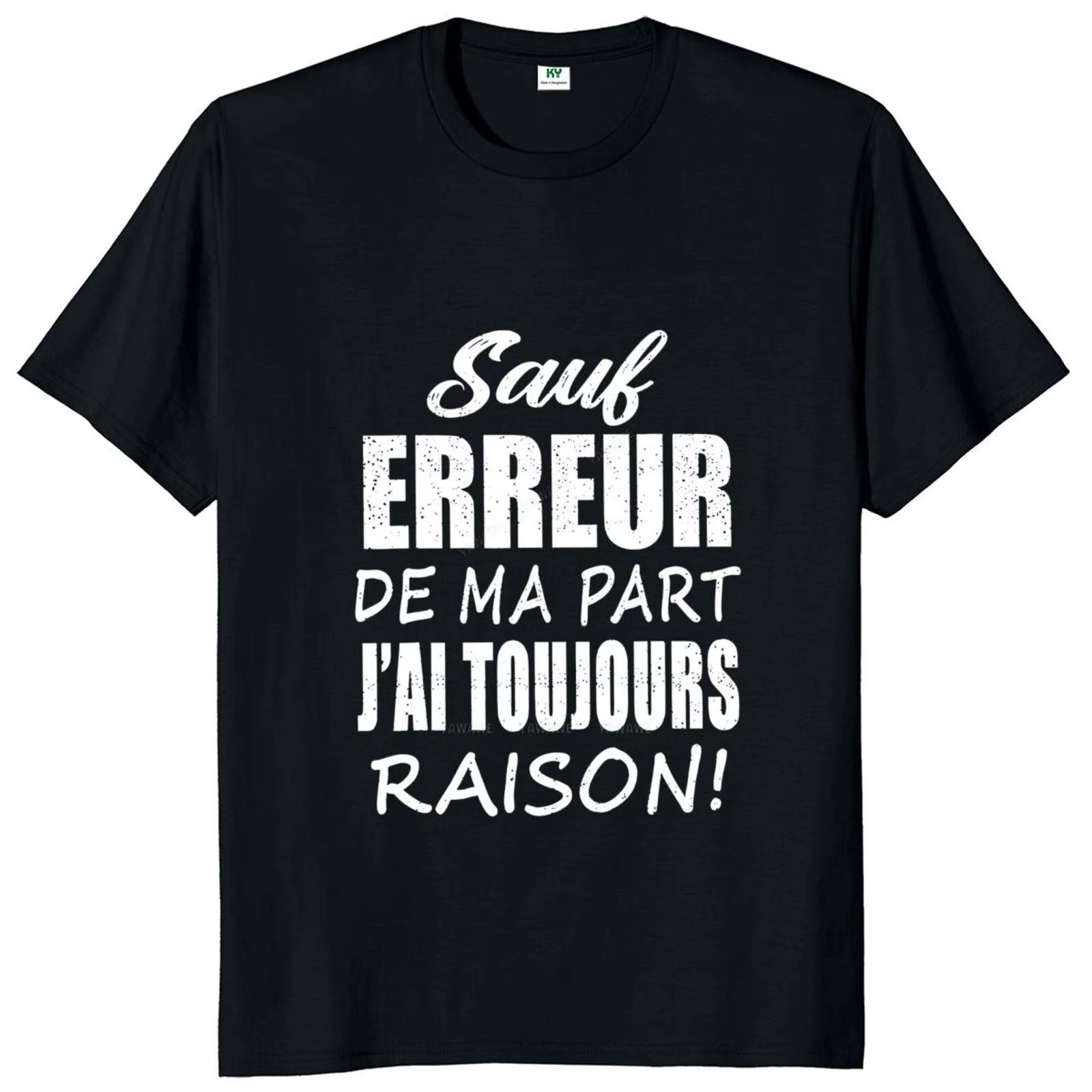 Sauf pour mes erreurs je suis toujours raison t-shirt drôle textes français Humor t-shirt hauts haut