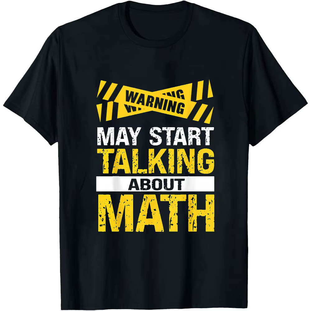 T-shirt graphique pour les amateurs de mathématiques, avec impression « Attention, je pourrais comme