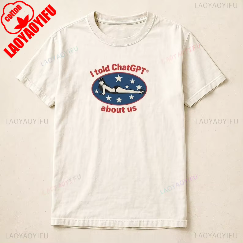 Je dit ChatGPT sur nous Chemise Humor Unisexe Coton Tee Funny Graphic Tee pour les amateurs de techn