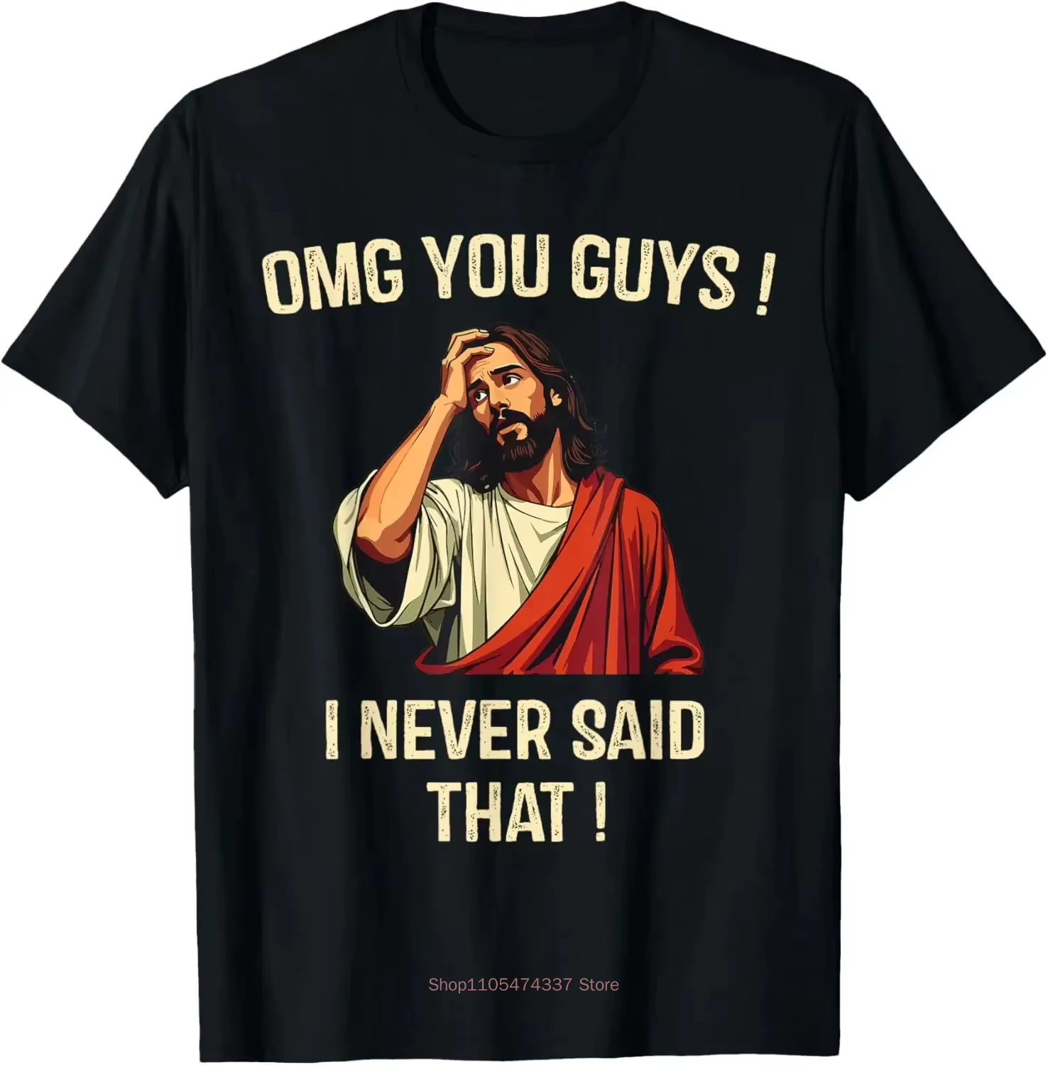Jésus, mon Dieu, vous, vous aussi! T-shirt imprimé « I Never Said That », design original, cadeaux, 
