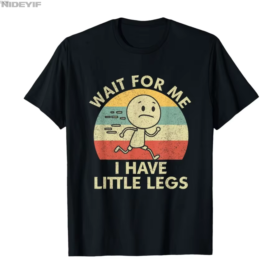 T-shirt humoristique avec des blagues et des memes sur les jambes courtes, « Attends-moi, j'ai de pe