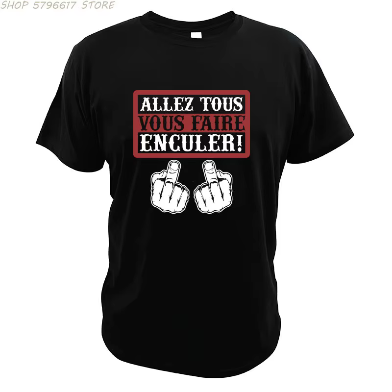 Go All You Fcked T-shirt humoristique Allez tous Vous Faire Enculer