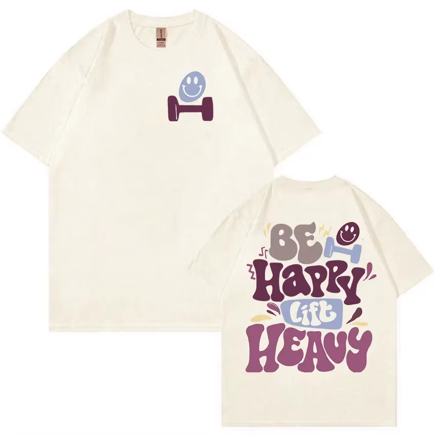 Be Happy Lift lourd drôle gymnase haltérophilie t-shirts hommes femmes rétro Harajuku mode T-shirt décontracté 100%