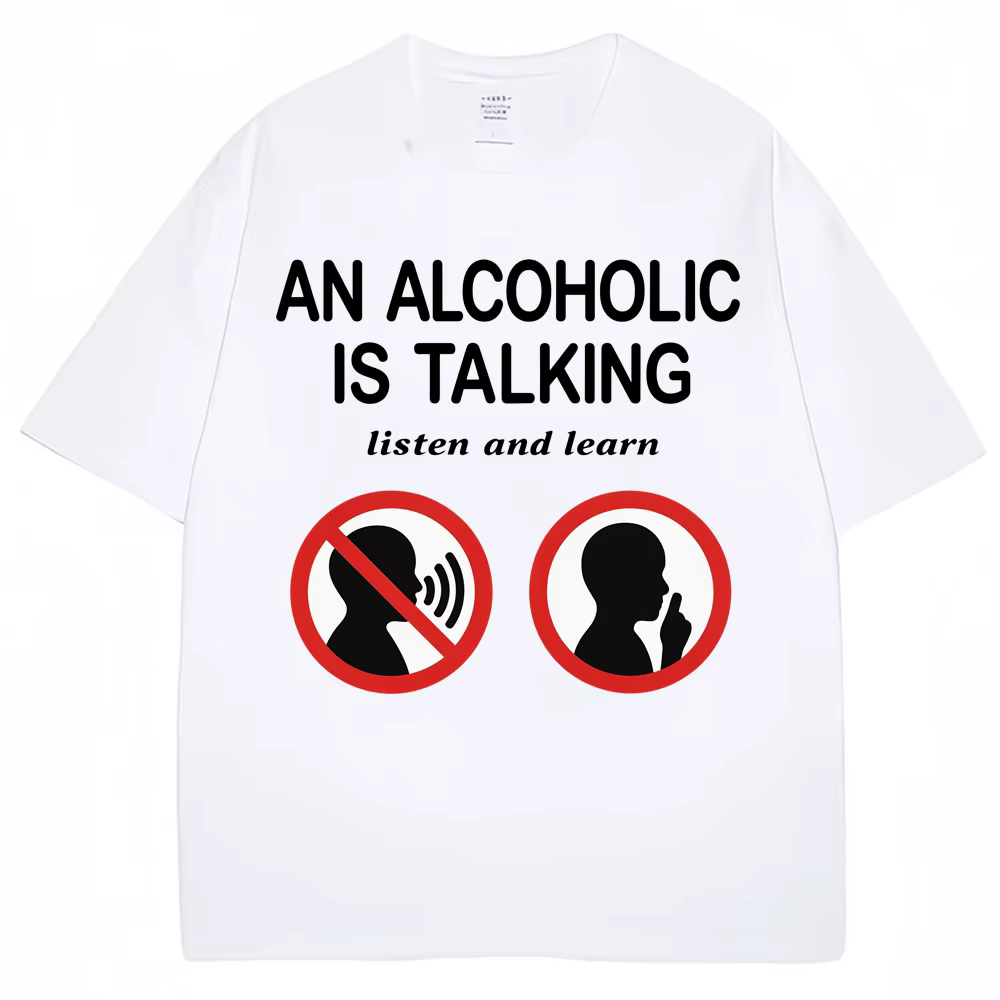 Mème drôle t-shirts un alcool est parlant écouter et apprendre humour blague T-shirt hommes femmes mode surdimensionné