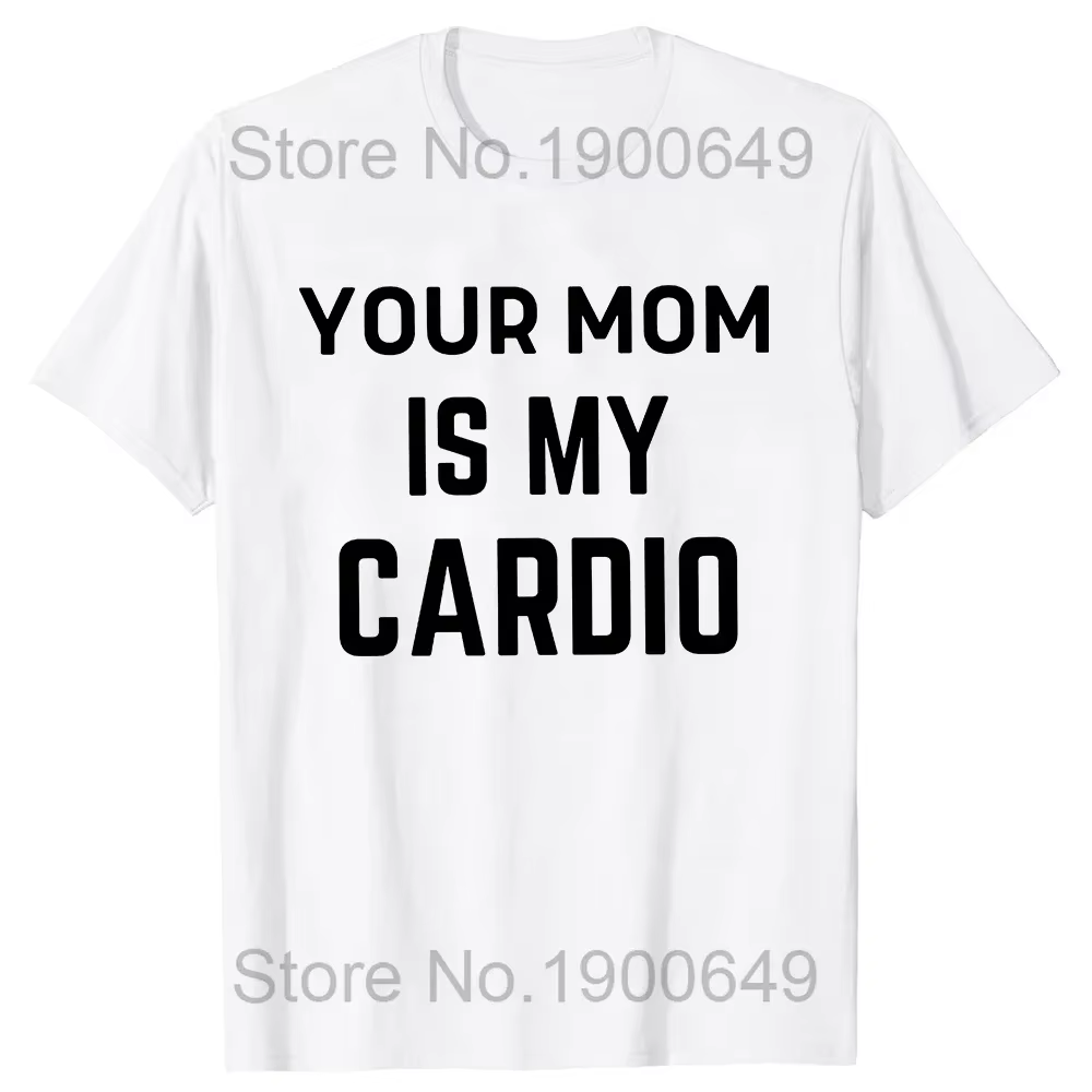 Votre maman est mon Cardio Gym T-Shirt Humor drôle sarcastique dictons blague graphique