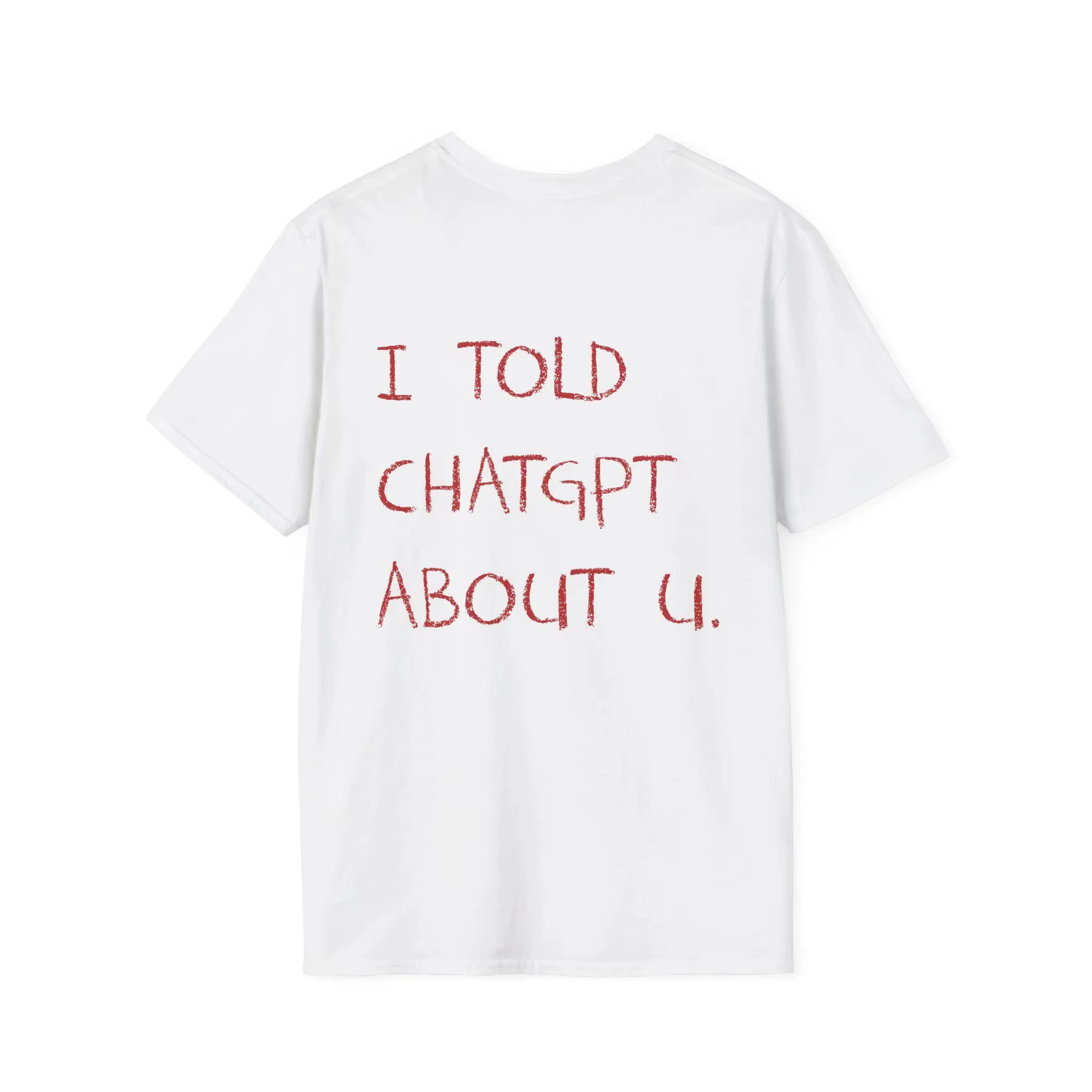 Je dit ChatGPT sur vous T-Shirt drôle AI Meme Tech Humor cadeau Streetwear haute qualité col rond à manches courtes