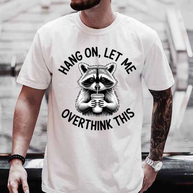 T-shirts d'été pour hommes, avec l'inscription « Hang on Let Me Overthink This Raccoon », humoristique, 100% coton
