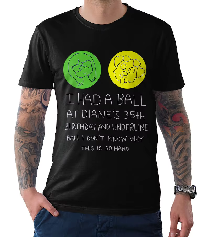 Je t'ai une balle au 35e anniversaire de Diane BoJack Horseman T-Shirt unisexe été décontracté confortable coton doux hommes femmes t-shirts
