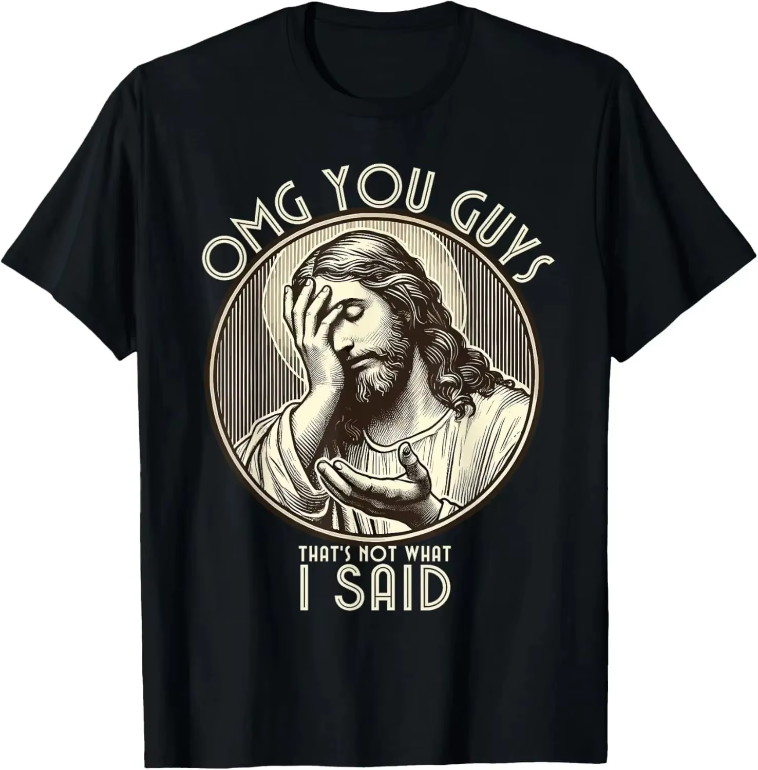 Jésus Omg Vous les gars! Je n'ai jamais dit que T-Shirt imprimé Design Original cadeaux t-shirts graphiques