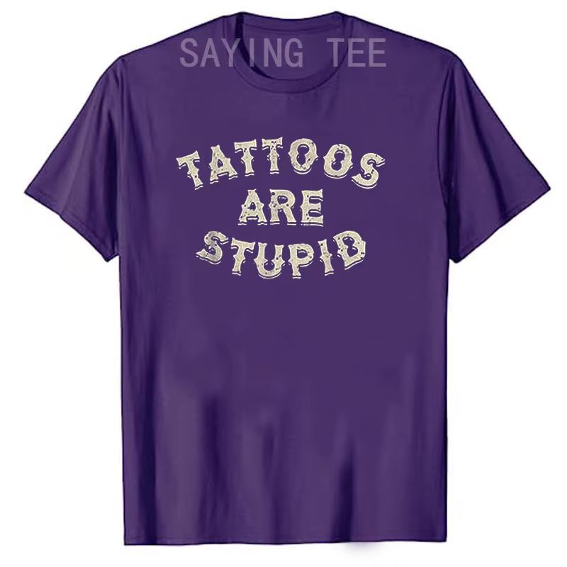Les tatouages sont stupides T-shirt humoristique