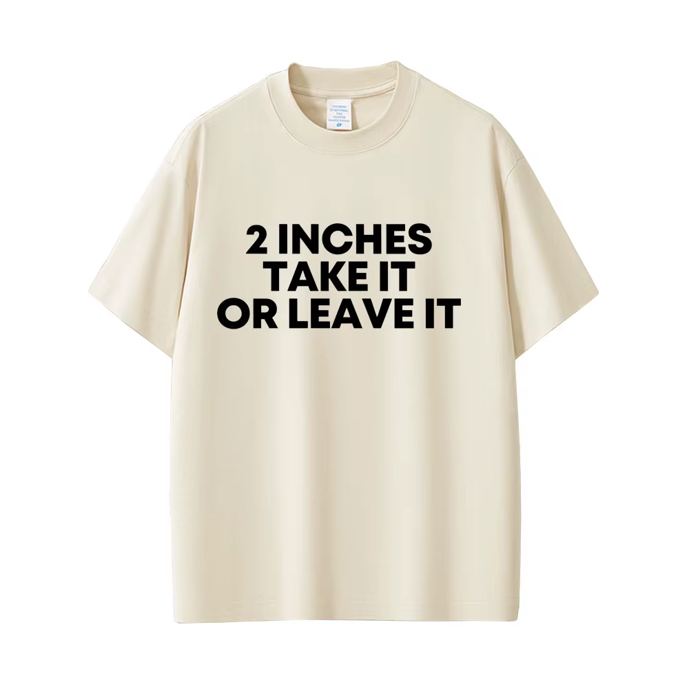 T-shirt « Take It or Leave It » de 2 pouces avec lettres anglaises amusantes