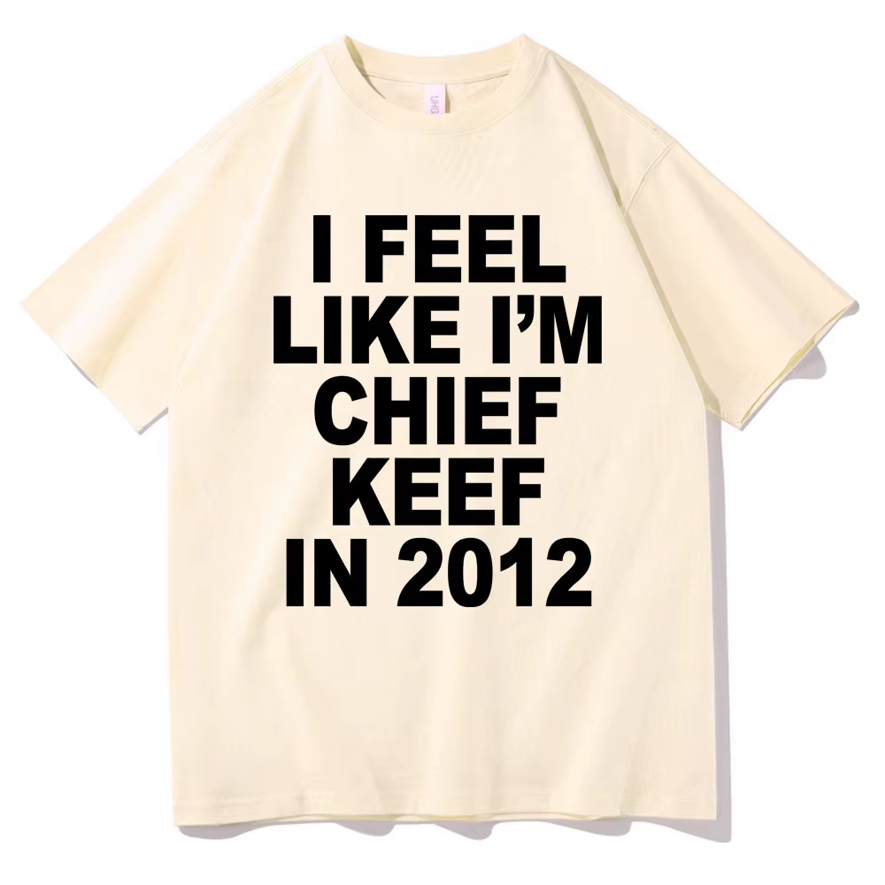Je me sens comme je suis chef Keef en 2012 T-shirt imprimé graphique drôle Rap Meme