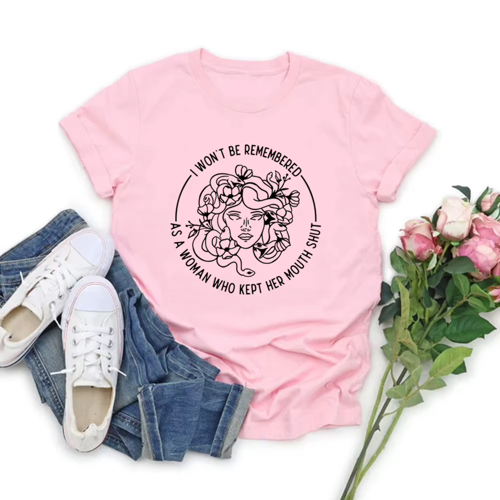 Je ne serai rappelé comme une femme qui manquez ma bouche fermer T-shirt pour femmes