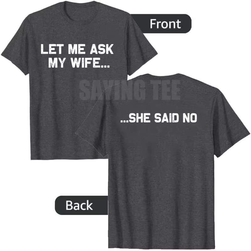 Laissez-moi demander à ma femme elle a dit pas drôle mari T-Shirt Y2k Couple mariage Humor