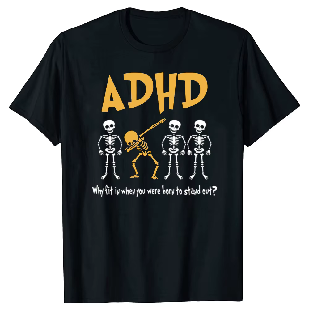 Sensibilisation au TDAH squelette graphique t-shirts pourquoi s'adapter quand vous êtes né hauts vêtements T-shirt