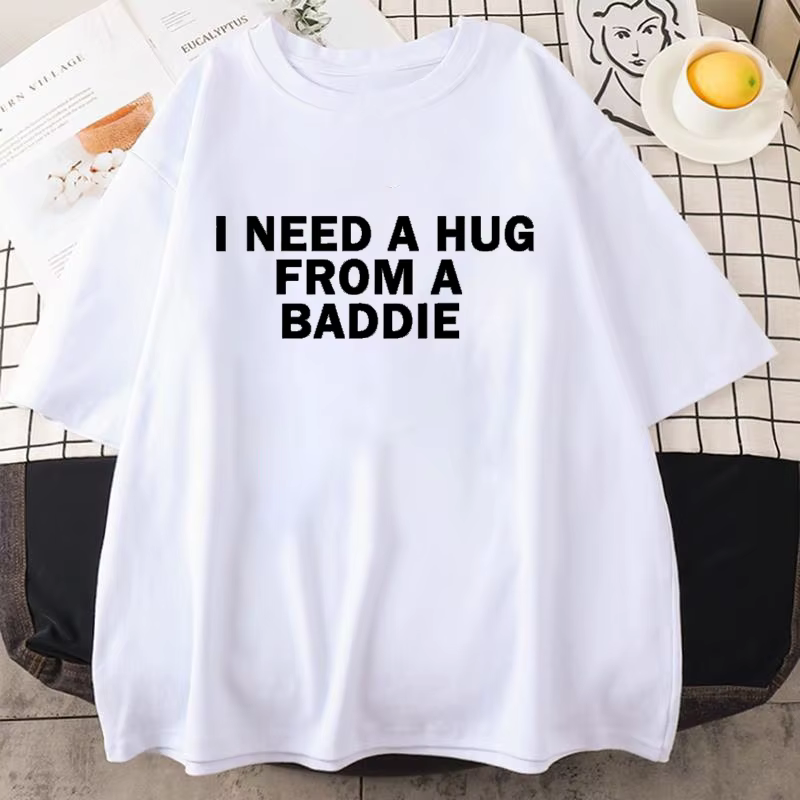 T-shirt humoristique « Lady Top I Need A Hug From A Baddie » pour hommes et femmes