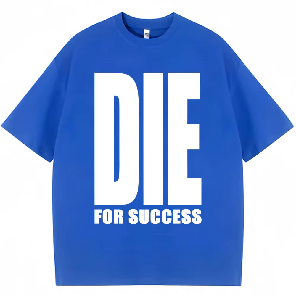 T-shirt humoristique « Die for Success » – Graphisme original